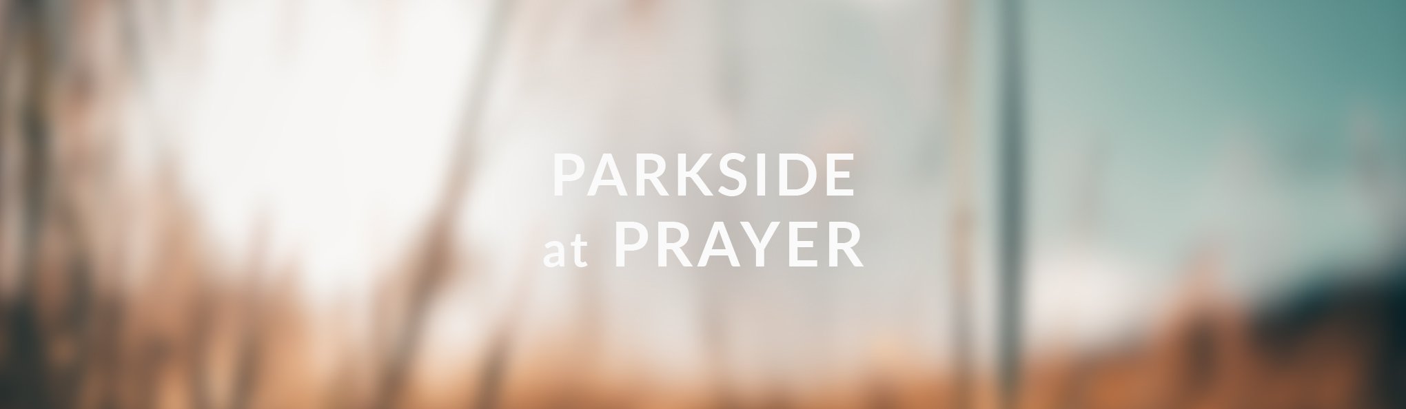 Parkside at Prayer Header.jpg