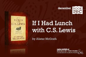 If I Had Lunch with C.S. Lewis